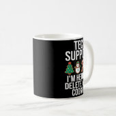 Tech Suprt I'm Here To Delete Your Cookies Funny C Kaffeetasse (VorderseiteRechts)