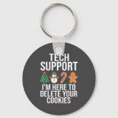 Tech Suprt I'm Here To Delete Your Cookies Funny C Schlüsselanhänger (Vorderseite)