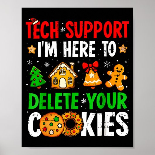 Tech Suprt I'm Here To Delete Your Cookies Gingerb Poster (Vorne)