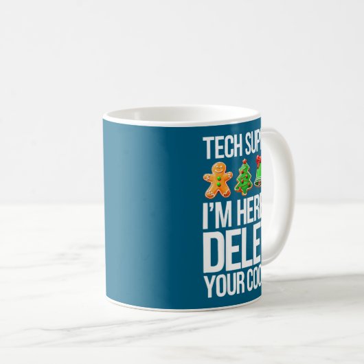 Tech Suprt I'm Here To Delete Your Cookies Men Fun Kaffeetasse (VorderseiteRechts)