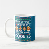 Tech Suprt I'm Here To Delete Your Cookies Ugly Ch Kaffeetasse (Links)
