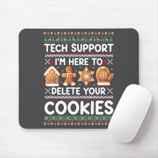 Tech Suprt I'm Here To Delete Your Cookies Ugly Ch Mousepad (Mit Mouse)
