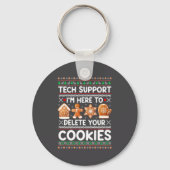Tech Suprt I'm Here To Delete Your Cookies Ugly Ch Schlüsselanhänger (Vorderseite)