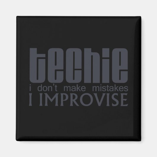 Techie Improvise Magnet (Vorne)