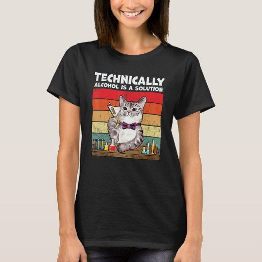 Technically Alcohol Is Solution Cat T-Shirt (Vorderseite)