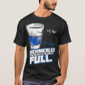 Technically The Glass Is Always Full Physics T-Shirt (Vorderseite)