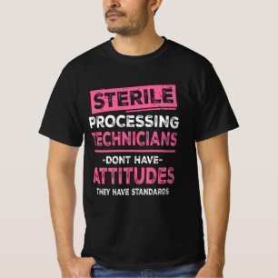 Techniker der Sterilverarbeitung Tech Dont haben A T-Shirt