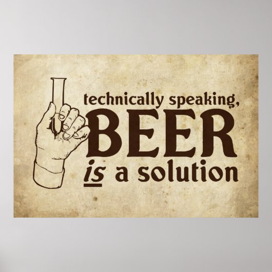 Technisch gesehen ist Bier eine Lösung Poster (Vorne)