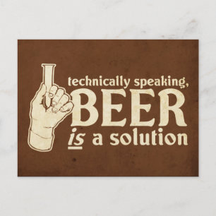 Technisch gesehen ist Bier eine Lösung Postkarte