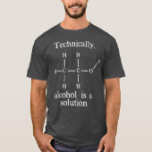 Technisch ist Alkohol eine Lösung Funny Nerd T-Shirt (Vorderseite)