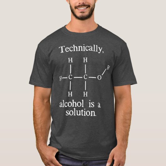 Technisch ist Alkohol eine Lösung Funny Nerd T-Shirt (Vorderseite)
