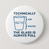 Technisch ist das Glas immer voll Button (Vorderseite)
