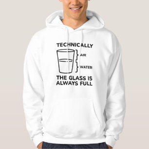 Technisch ist das Glas immer voll Hoodie