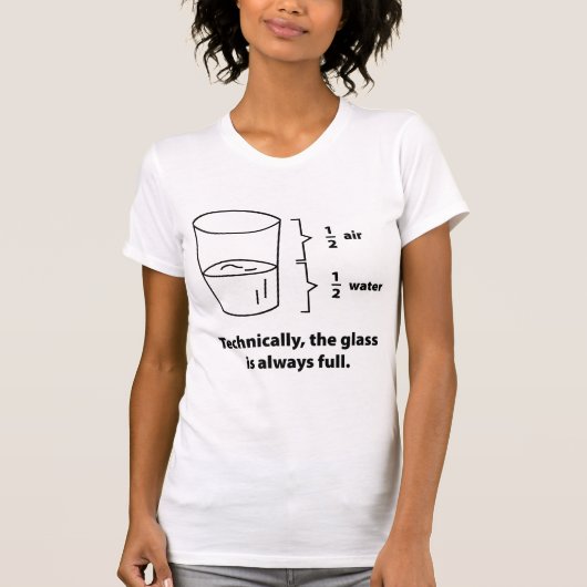 Technisch ist das Glas immer voll T-Shirt (Vorderseite)