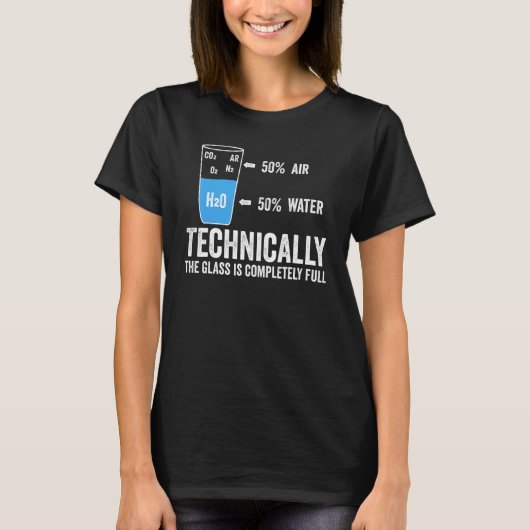 Technisch ist das Glas vollständig wissenschaftlic T-Shirt (Vorderseite)