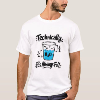 Technisch ist es immer voll Lustige Chemie-Quote T-Shirt