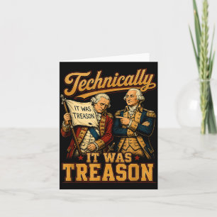 Technisch war es Verrat Lustiger Gründervater 1776 Karte
