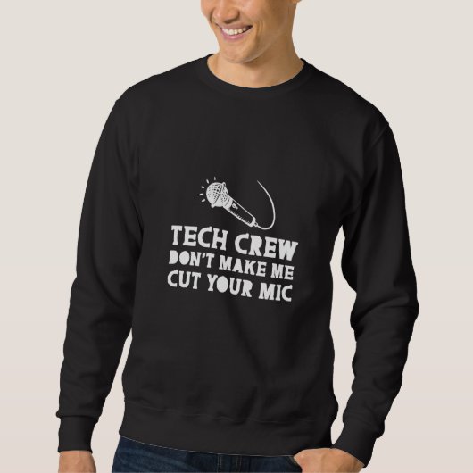 Technische Crew bringt mich nicht dazu, Sweatshirt (Vorderseite)
