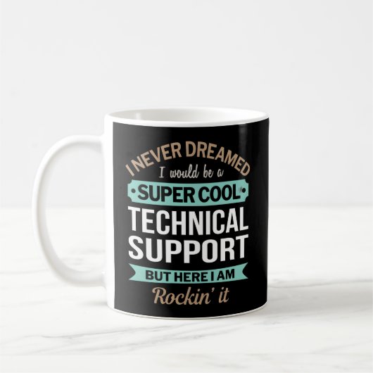 Technischer Support, den ich nie geträumt habe Kaffeetasse (Links)