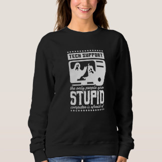 Technischer Support - Die einzigen Personen, die I Sweatshirt