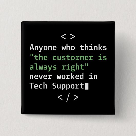 Technischer Support-Humor für Kundenservice Button (Vorderseite)