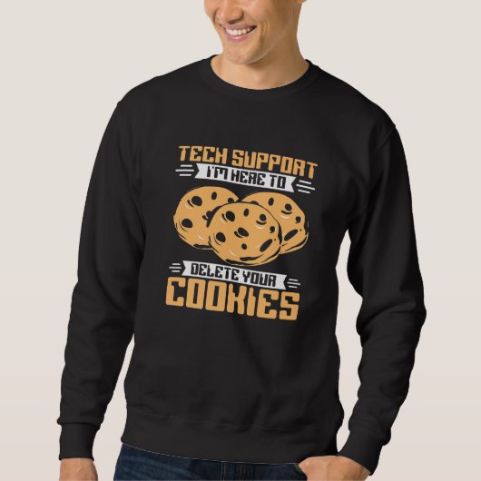 Technischer Support Ich bin hier, um das Cookie-Lö Sweatshirt (Vorderseite)