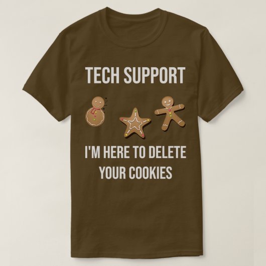 Technischer Support Ich bin hier, um Ihr Cookies-P T-Shirt (Design vorne)