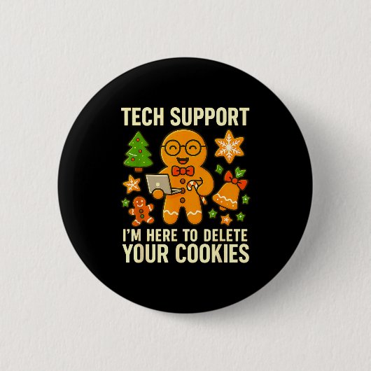 Technischer Support Ich bin hier, um Ihre Cookies  Button (Vorderseite)