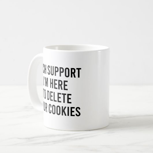 Technischer Support Ich bin hier, um Ihre Cookies Kaffeetasse (Vorderseite Links)