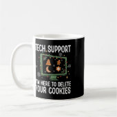 Technischer Support, ich bin hier, um Ihre Cookies Kaffeetasse (Links)