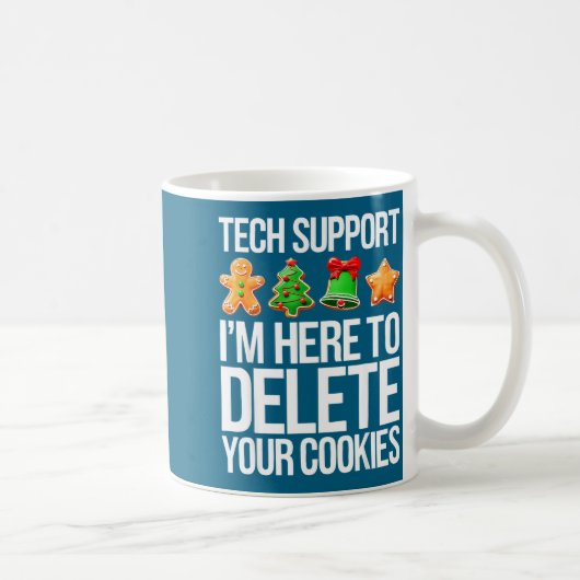 Technischer Support Ich bin hier, um Ihre Cookies Kaffeetasse (Rechts)
