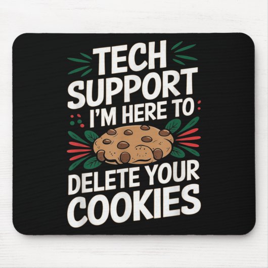 Technischer Support Ich bin hier, um Ihre Cookies Mousepad (Vorne)