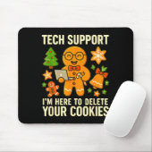 Technischer Support Ich bin hier, um Ihre Cookies Mousepad (Mit Mouse)
