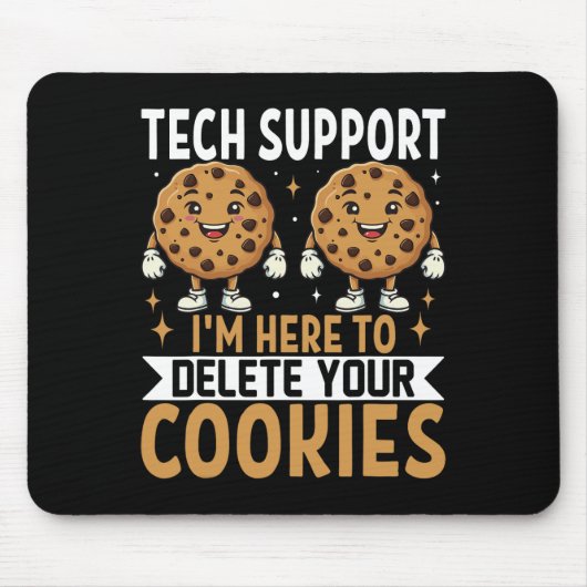 Technischer Support, ich bin hier, um Ihre Cookies Mousepad (Vorne)