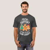 Technischer Support Ich bin hier, um Ihre Cookies T-Shirt (Vorne ganz)