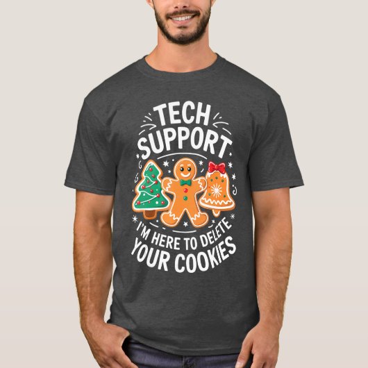 Technischer Support Ich bin hier, um Ihre Cookies T-Shirt (Vorderseite)