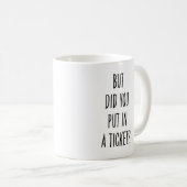 Technischer Support Lustig Hast du ein Ticket eing Kaffeetasse (VorderseiteRechts)