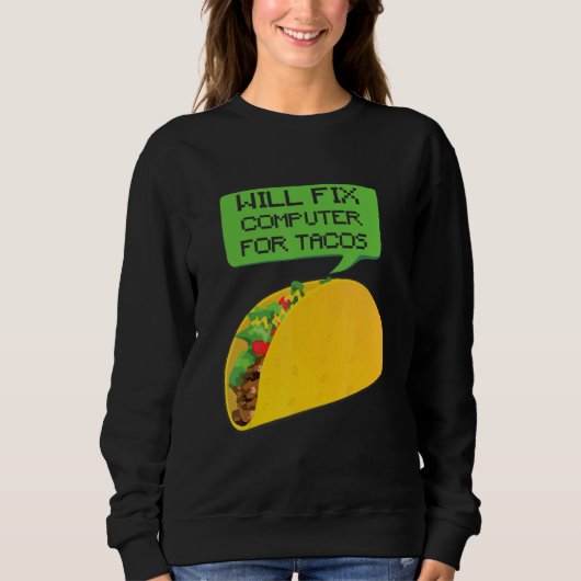 Technischer Support repariert Computer Tacos Lapto Sweatshirt (Vorderseite)