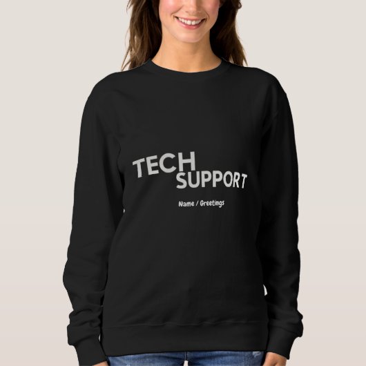 Technischer Support Spaß Funny Geeky Geschenke für Sweatshirt (Vorderseite)