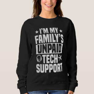 Technischer Support Unbezahlter Help Desk IT Call Sweatshirt
