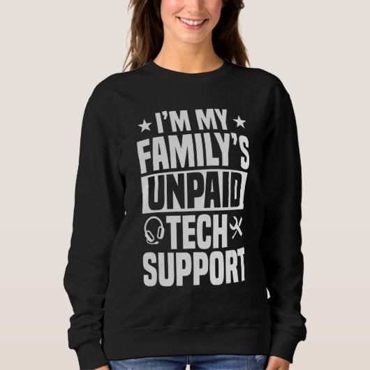 Technischer Support Unbezahlter Help Desk IT Call Sweatshirt (Vorderseite)