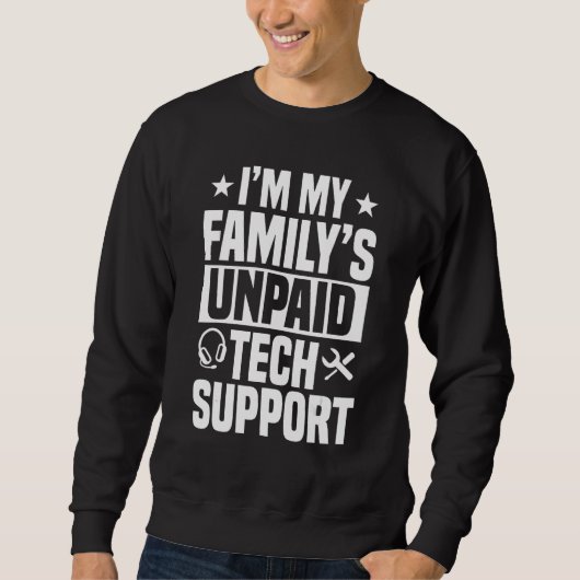 Technischer Support Unbezahlter Help Desk IT Call Sweatshirt (Vorderseite)