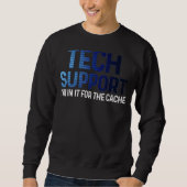 Technischer Tech-Support, ich bin dabei wegen des Sweatshirt (Vorderseite)