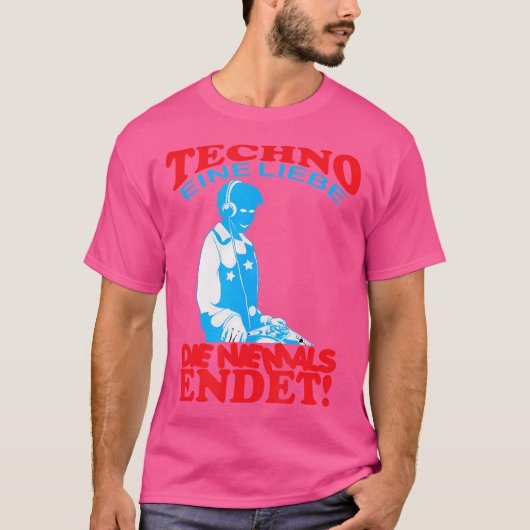 Techno Eine Liebe Die Niemals Endet Disko Electro T-Shirt (Vorderseite)