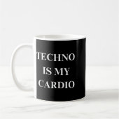 Techno Is My Cardio Funny Music Rave Quote  Kaffeetasse (Links)