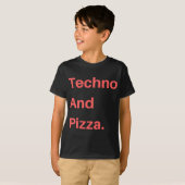 Techno und Pizza T-Shirt (Vorne ganz)