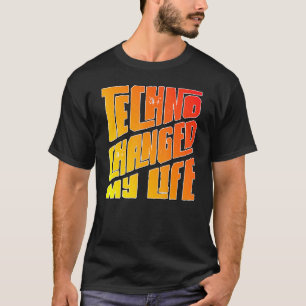 Techno veränderte mein Leben mit harter dunkler Sä T-Shirt