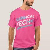 Technologin Surg Tech Surgical Doctor Su T-Shirt (Vorderseite)