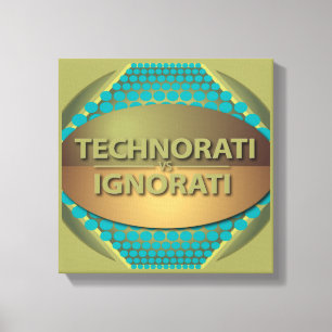 Technorati vs Ignorati Leinwanddruck
