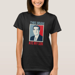 Ted Cruz dieser Mann hat meinen Sohn T-Shirt